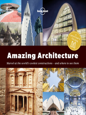 cover image of A Lonely Planet Spotter's Guide to Amazing Architecture